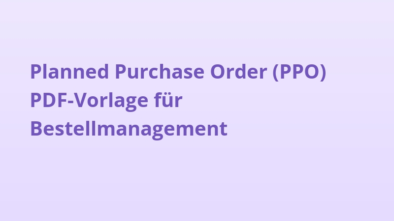 Planned Purchase Order (PPO) PDF-Vorlage für Bestellmanagement