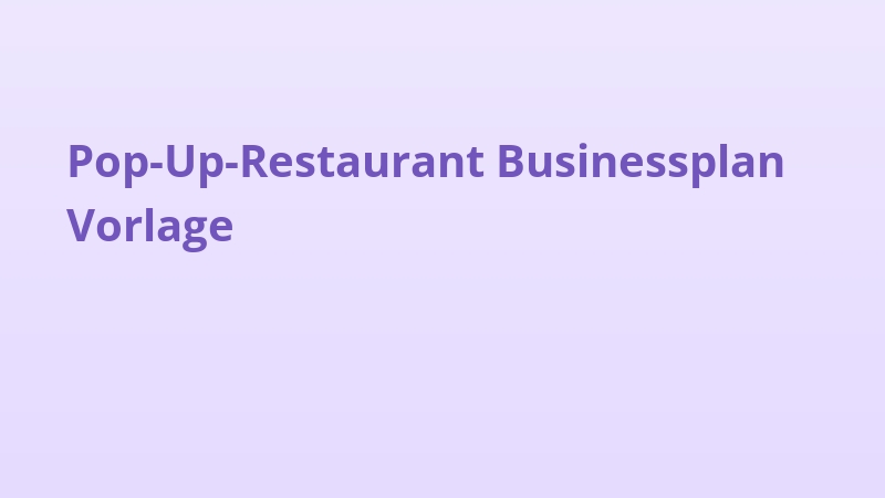 Pop-Up-Restaurant Businessplan Vorlage