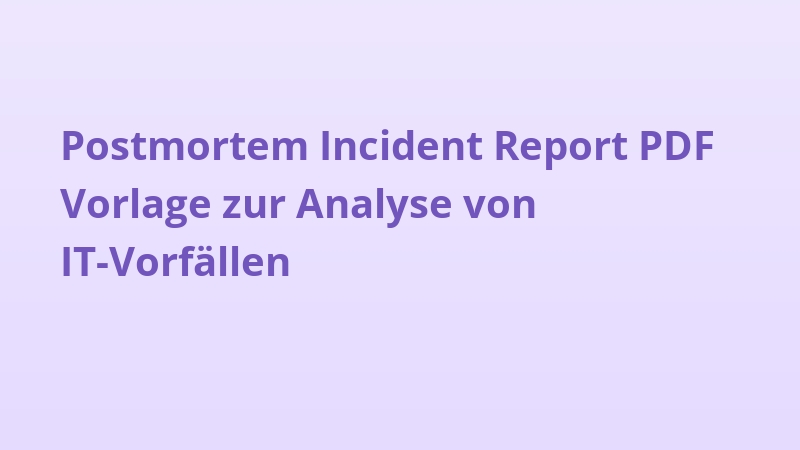 Postmortem Incident Report PDF Vorlage zur Analyse von IT-Vorfällen