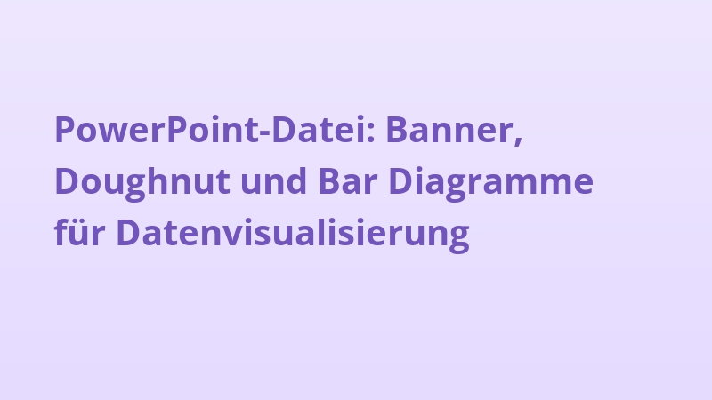 PowerPoint-Datei: Banner, Doughnut und Bar Diagramme für Datenvisualisierung