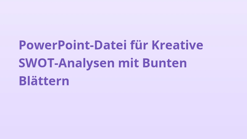 PowerPoint-Datei für Kreative SWOT-Analysen mit Bunten Blättern