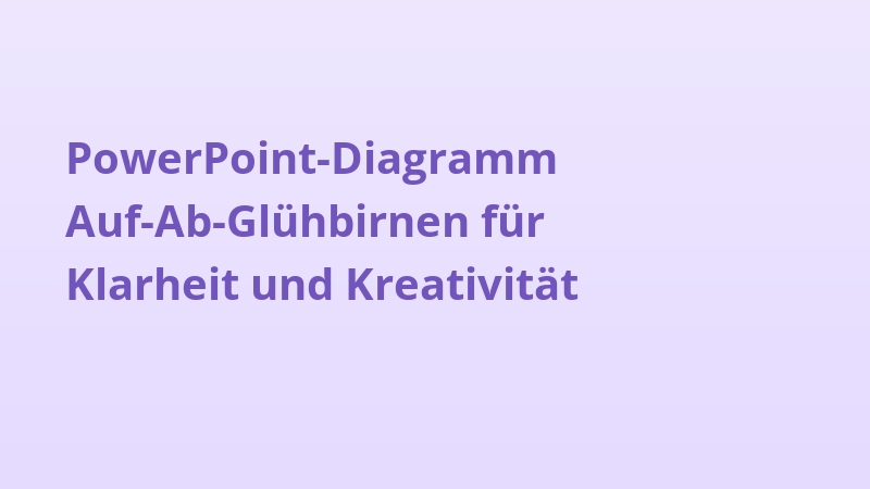 PowerPoint-Diagramm Auf-Ab-Glühbirnen für Klarheit und Kreativität