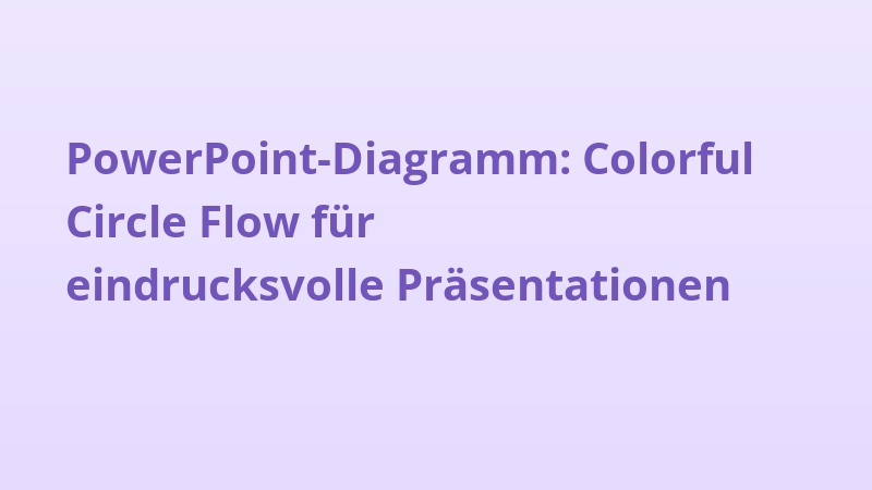 PowerPoint-Diagramm: Colorful Circle Flow für eindrucksvolle Präsentationen
