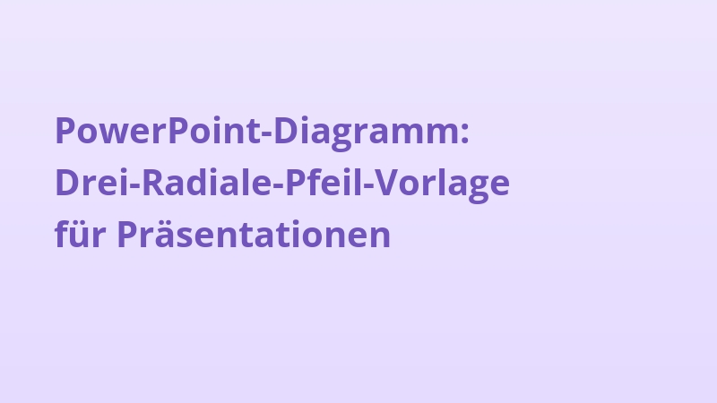 PowerPoint-Diagramm: Drei-Radiale-Pfeil-Vorlage für Präsentationen