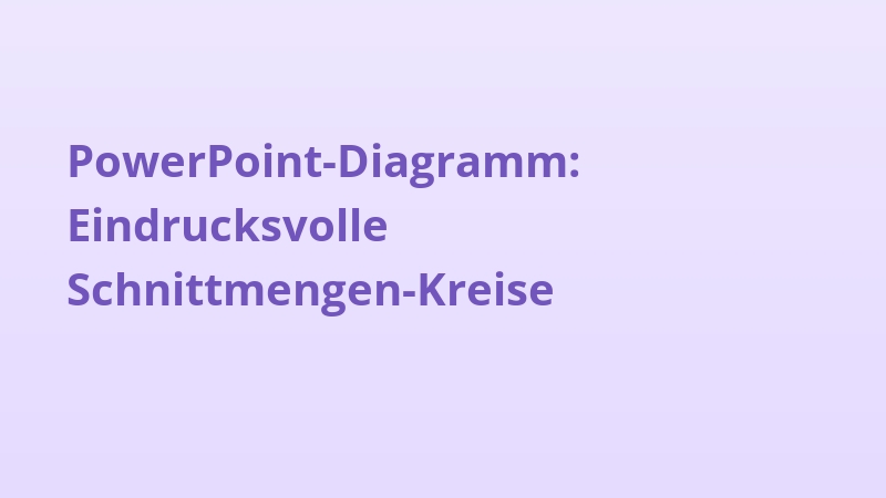 PowerPoint-Diagramm: Eindrucksvolle Schnittmengen-Kreise