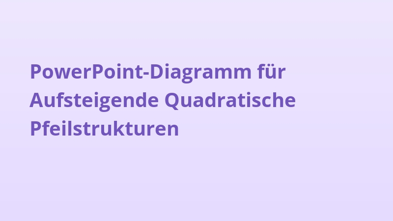 PowerPoint-Diagramm für Aufsteigende Quadratische Pfeilstrukturen