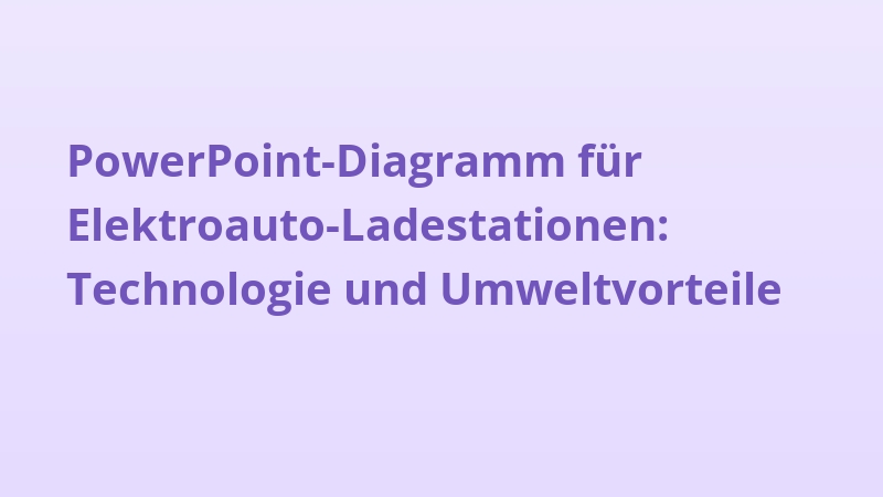 PowerPoint-Diagramm für Elektroauto-Ladestationen: Technologie und Umweltvorteile