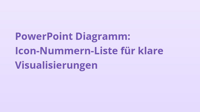 PowerPoint Diagramm: Icon-Nummern-Liste für klare Visualisierungen