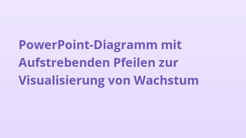 PowerPoint-Diagramm mit Aufstrebenden Pfeilen zur Visualisierung von Wachstum