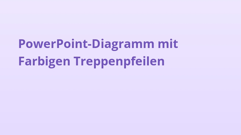 PowerPoint-Diagramm mit Farbigen Treppenpfeilen