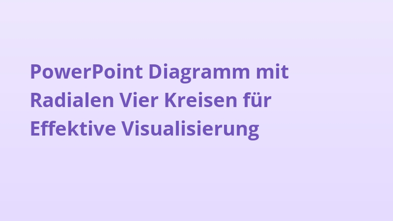PowerPoint Diagramm mit Radialen Vier Kreisen für Effektive Visualisierung