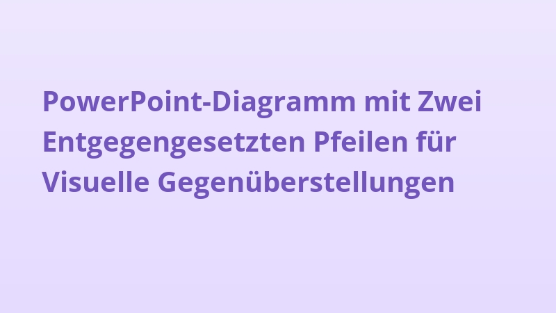 PowerPoint-Diagramm mit Zwei Entgegengesetzten Pfeilen für Visuelle Gegenüberstellungen