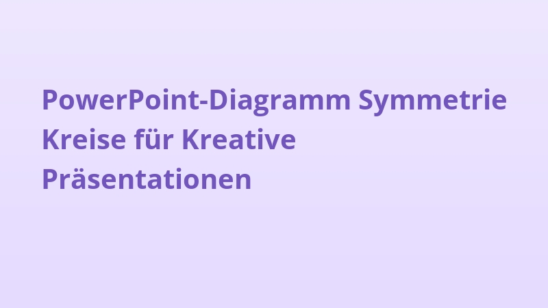 PowerPoint-Diagramm Symmetrie Kreise für Kreative Präsentationen