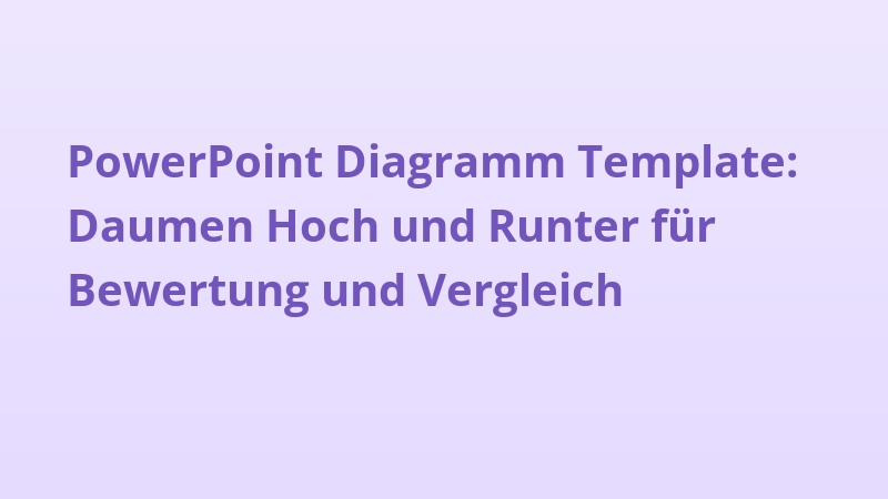 PowerPoint Diagramm Template: Daumen Hoch und Runter für Bewertung und Vergleich