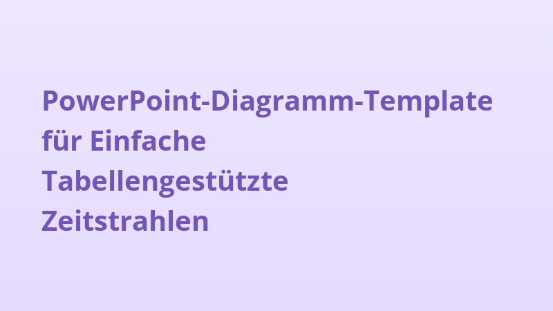 PowerPoint-Diagramm-Template für Einfache Tabellengestützte Zeitstrahlen