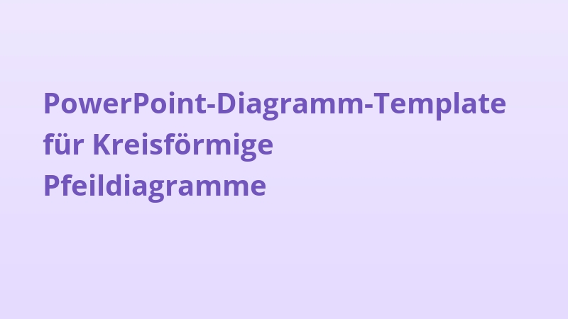 PowerPoint-Diagramm-Template für Kreisförmige Pfeildiagramme