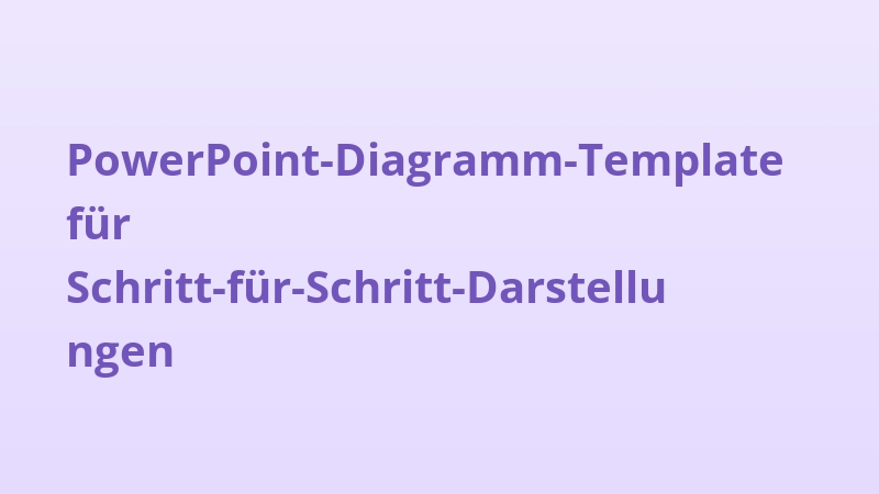 PowerPoint-Diagramm-Template für Schritt-für-Schritt-Darstellungen