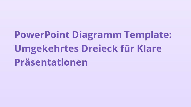 PowerPoint Diagramm Template: Umgekehrtes Dreieck für Klare Präsentationen