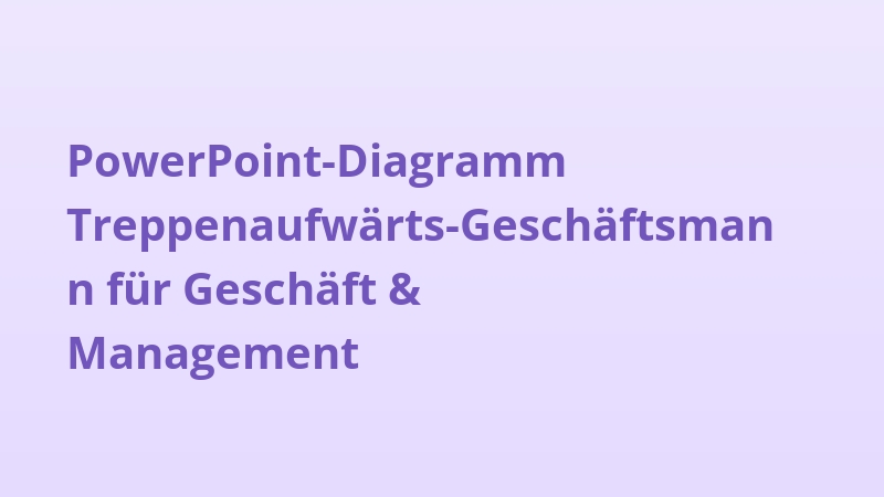 PowerPoint-Diagramm Treppenaufwärts-Geschäftsmann für Geschäft & Management