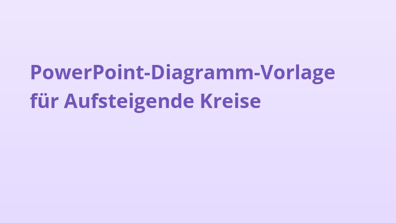 PowerPoint-Diagramm-Vorlage für Aufsteigende Kreise