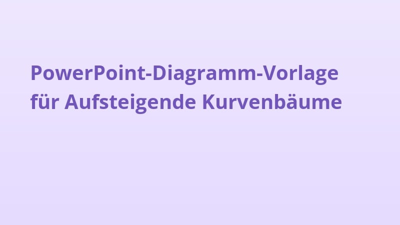 PowerPoint-Diagramm-Vorlage für Aufsteigende Kurvenbäume