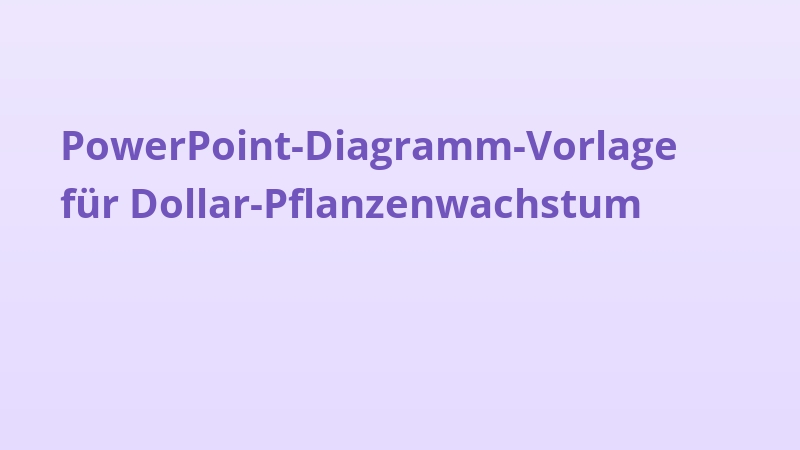 PowerPoint-Diagramm-Vorlage für Dollar-Pflanzenwachstum
