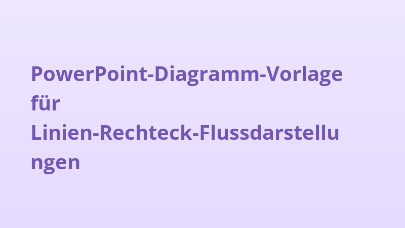 PowerPoint-Diagramm-Vorlage für Linien-Rechteck-Flussdarstellungen