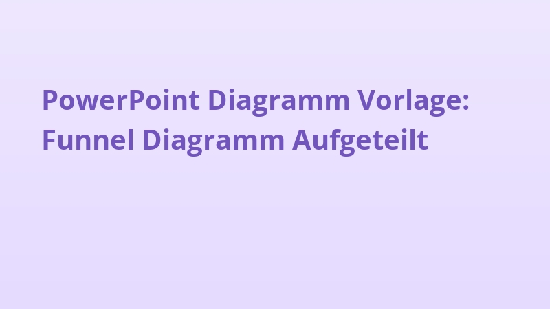 PowerPoint Diagramm Vorlage: Funnel Diagramm Aufgeteilt