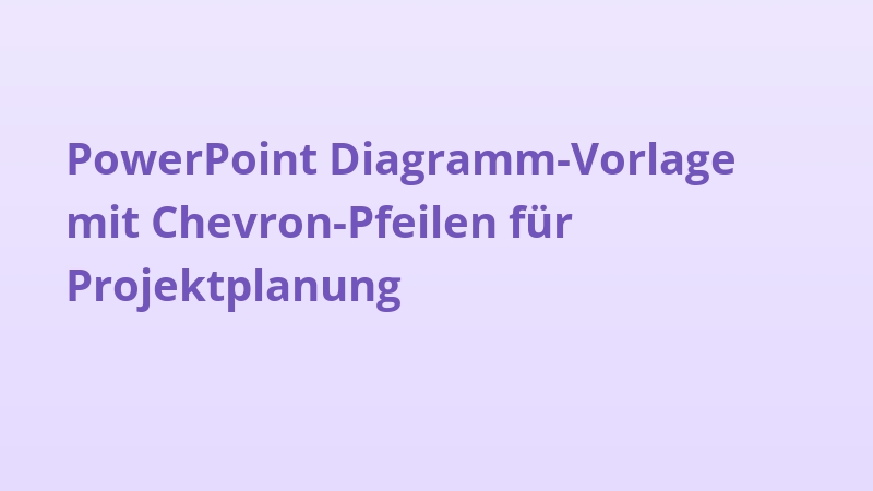 PowerPoint Diagramm-Vorlage mit Chevron-Pfeilen für Projektplanung