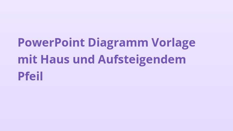 PowerPoint Diagramm Vorlage mit Haus und Aufsteigendem Pfeil