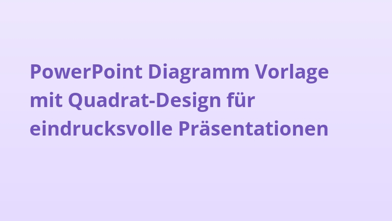 PowerPoint Diagramm Vorlage mit Quadrat-Design für eindrucksvolle Präsentationen