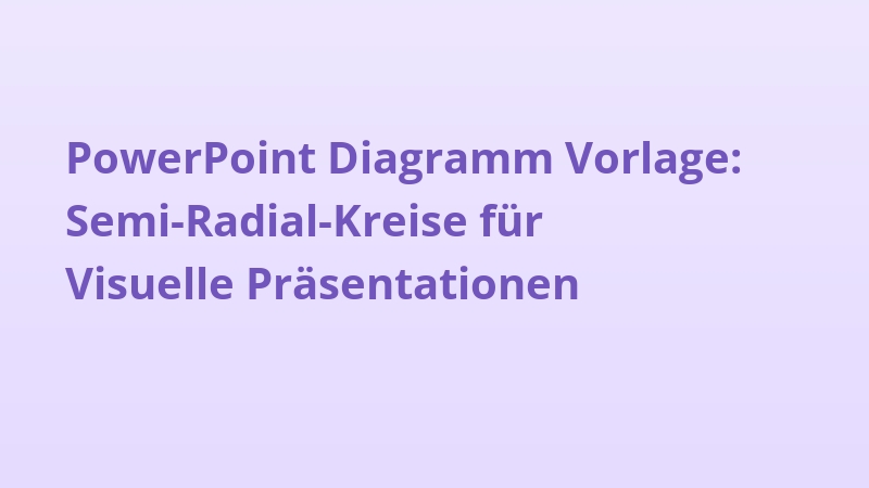 PowerPoint Diagramm Vorlage: Semi-Radial-Kreise für Visuelle Präsentationen