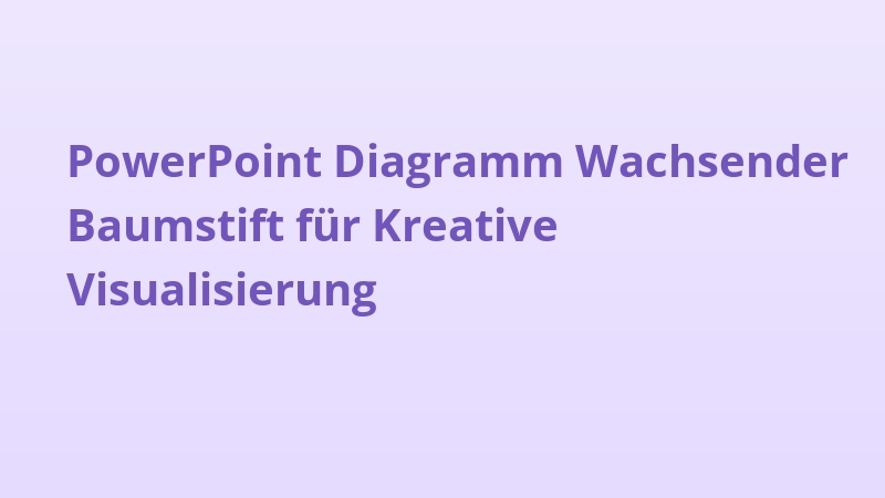 PowerPoint Diagramm Wachsender Baumstift für Kreative Visualisierung