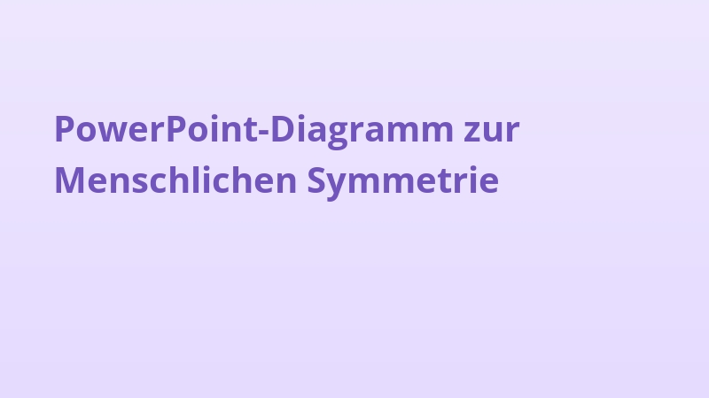 PowerPoint-Diagramm zur Menschlichen Symmetrie
