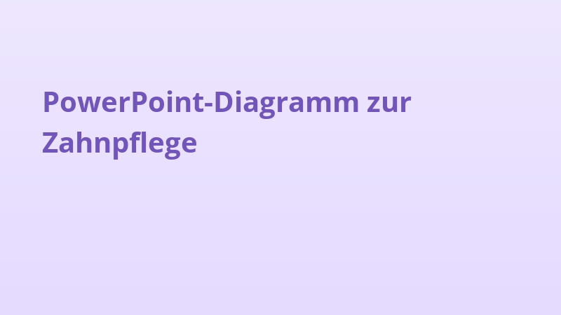 PowerPoint-Diagramm zur Zahnpflege