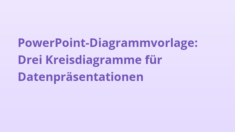 PowerPoint-Diagrammvorlage: Drei Kreisdiagramme für Datenpräsentationen