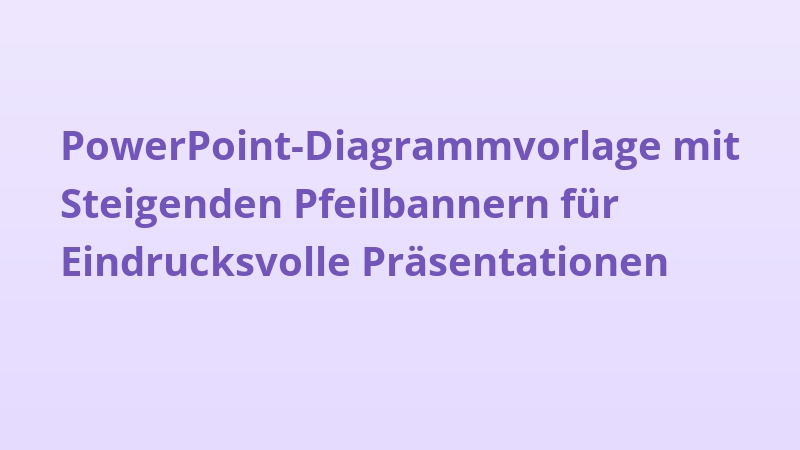 PowerPoint-Diagrammvorlage mit Steigenden Pfeilbannern für Eindrucksvolle Präsentationen