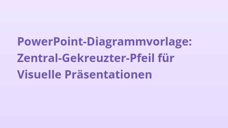 PowerPoint-Diagrammvorlage: Zentral-Gekreuzter-Pfeil für Visuelle Präsentationen