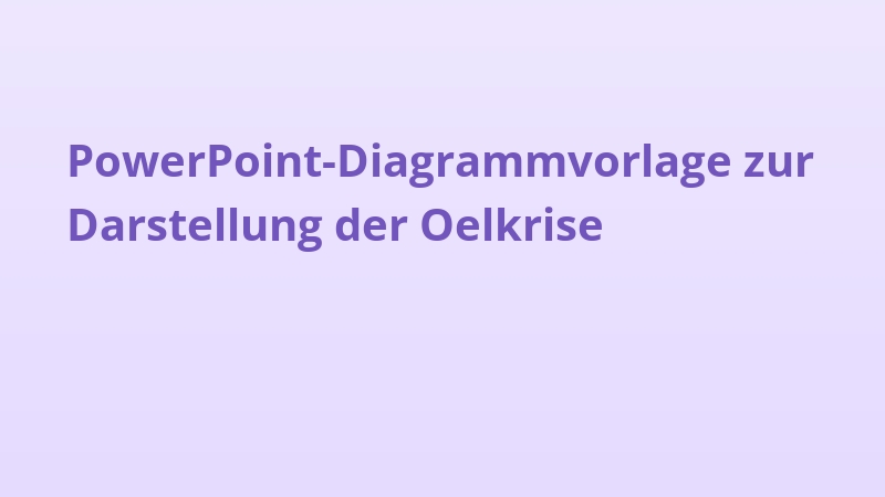 PowerPoint-Diagrammvorlage zur Darstellung der Oelkrise