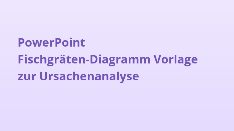 PowerPoint Fischgräten-Diagramm Vorlage zur Ursachenanalyse