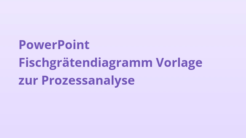 PowerPoint Fischgrätendiagramm Vorlage zur Prozessanalyse