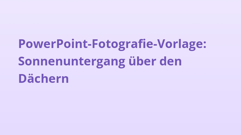 PowerPoint-Fotografie-Vorlage: Sonnenuntergang über den Dächern