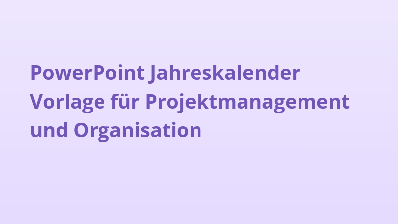 PowerPoint Jahreskalender Vorlage für Projektmanagement und Organisation