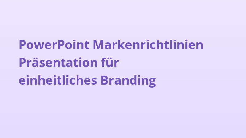 PowerPoint Markenrichtlinien Präsentation für einheitliches Branding