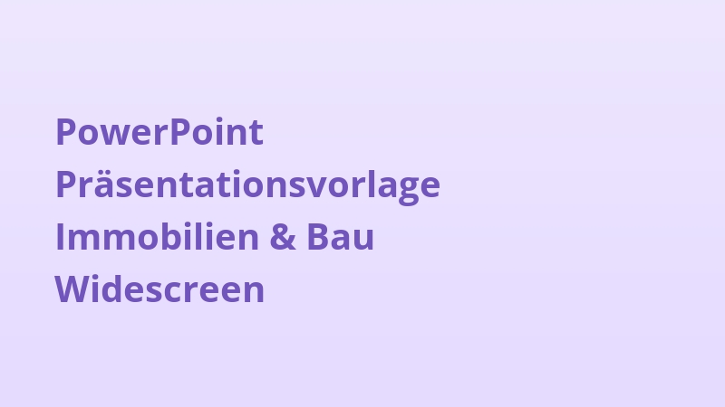 PowerPoint Präsentationsvorlage Immobilien & Bau Widescreen