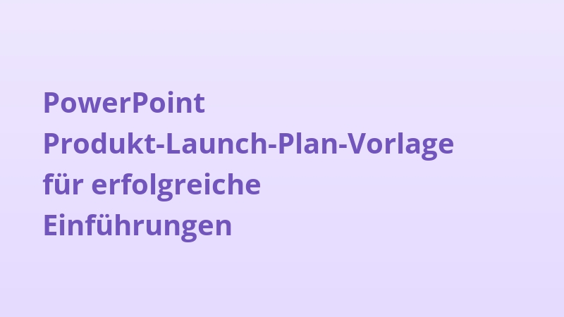 PowerPoint Produkt-Launch-Plan-Vorlage für erfolgreiche Einführungen