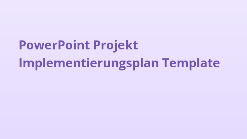 PowerPoint Projekt Implementierungsplan Template