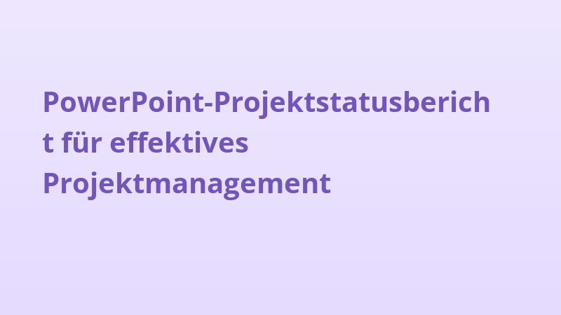 PowerPoint-Projektstatusbericht für effektives Projektmanagement