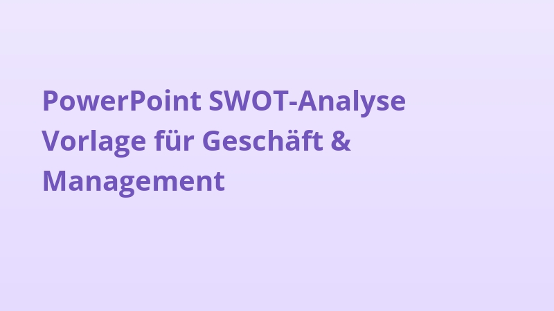 PowerPoint SWOT-Analyse Vorlage für Geschäft & Management