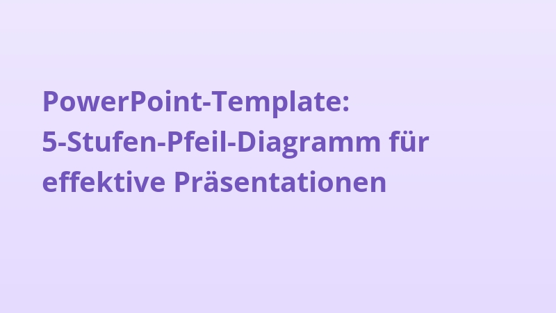 PowerPoint-Template: 5-Stufen-Pfeil-Diagramm für effektive Präsentationen